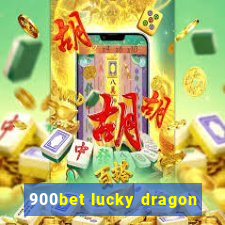 900bet lucky dragon